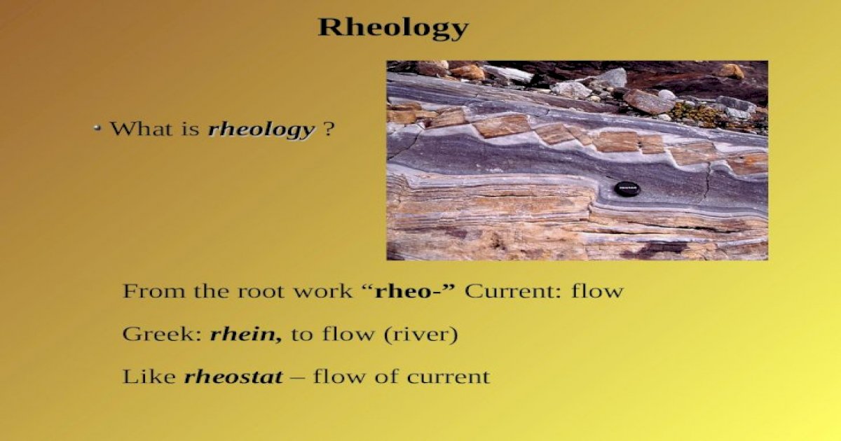 Rheology rheology What is rheology ? From the root work “rheo-” Current ...